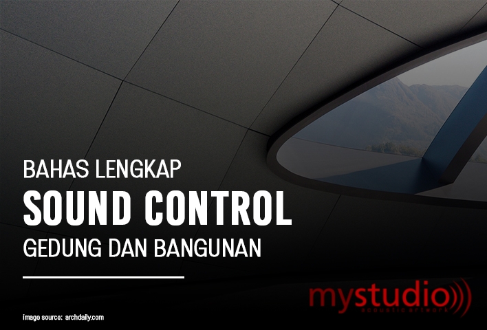 Bahas Lengkap Sound Control Gedung dan Bangunan